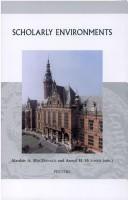 Cover of: Scholarly Environments: Centres of Learning and Institutional Contexts, 1560-1960 (Groningen Studies in Cultural Change, Vol. 7) (Groningen Studies in Cultural Change, V. 7)