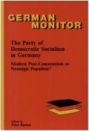 Cover of: The party of democratic socialism in Germany: modern post-communism or nostalgic populism?