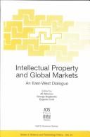 Cover of: Intellectual property and global markets by edited by Ali Akhunov, George Bugliarello, and Eugenio Corti.