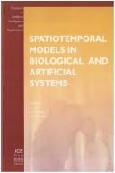 Spatiotemporal Models in Biological and Artificial Systems (Frontiers in Artificial Intelligence and Applications, Vol. 37) (Frontiers in Artificial Intelligence and Applications, V. 37)
