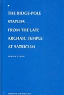 Cover of: The ridge-pole statues from the late archaic temple at Satricum