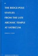 Cover of: Ridge-Poles Statues from the Late Archaic Temple at Satricum (Scrinium XI, Satricum V) by Patricia Lulof