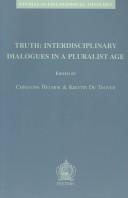 Cover of: Truth: Interdisciplinary Dialogues in a Pluralist Age (Studies in Philosophical Theology, 22)