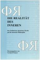 Cover of: Die Realität Des Inneren: Der Einfluss der deutschen Mystik auf die deutsche Philosophie. (Philosophy and Representation 8) (Philosophy & representation)