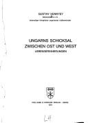 Cover of: Ungarns Schicksal zwischen Ost und West: Lebenserinnerungen