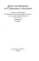 Cover of: Bucher und Bibliotheken im 17. Jahrhundert in Deutschland: Vortrage des vierten Jahrestreffens des Wolfenbutteler Arbeitskreises Fur Geschichte des Buchwesens ... Schriften zur Geschichte des Buchwesens)