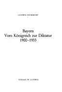 Cover of: Bayern: vom Königreich zur Diktatur : 1900-1933