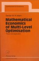 Cover of: Mathematical Economics of Multi-Level Optimisation by Sardar M. N. Islam, Sardar M. N. Islam