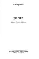 Cover of: Tirpitz by Michael Salewski, Michael Salewski