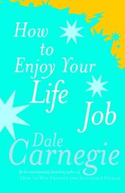 Cover of: How to Enjoy Your Life and Job by Dale Carnegie