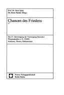 Cover of: Chancen des Friedens: Die 25. Jahrestagung der Vereinigung Deutscher Wissenschaftler e.V. (VDW) : Analysen, Thesen, Diskussionen (Militar, Rustung, Sicherheit)