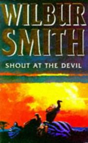 Cover of: Shout at the Devil by Wilbur Smith