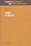 Cover of: Logic at work by Ewa Orłowska (ed.).