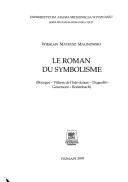 Cover of: Le Roman Du Symbolisme: Bourges, Villiers de L'Lsle-Adam, Dujardin, Gourmont, Rodenbach (Seria Filologia Romanska,)