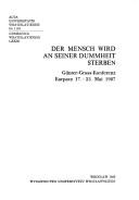 Cover of: Der Mensch wird an seiner Dummheit sterben: Gunter-Grass-Konferenz, Karpacz, 17.-23. Mai 1987 (Germanica Wratislaviensia)