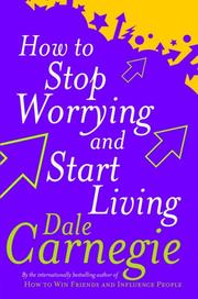 Cover of: How to Stop Worrying and Start Living (Personal Development) by Dale Carnegie