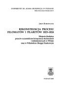 Cover of: Rekonstrukcja Procesu Filomatow I Filaretow 1823-1824: Historia Sledztwa Przeciw Uczestnikom Konspiracji Studenckich I Modziezowych W Wilnie Oraz W Wi