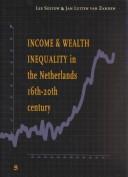 Cover of: Income and Wealth Inequality in the Netherlands 16th-20th Century