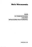 Cover of: Wieś: w poszukiwaniu całości społeczno-kulturowej