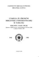 Cover of: Cymelia ze zbiorów Biblioteki Uniwersyteckiej w Toruniu: rękopisy, stare druki : wystawa zorganizowana z okazji Jubileuszu 50-lecia UMK w dniach 19-24/02/1995