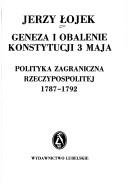 Cover of: Geneza i obalenie Konstytucji 3 Maja: polityka zagraniczna Rzeczypospolitej 1787-1792