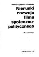 Cover of: Kierunki rozwoju filmu społeczno-politycznego: zarys problematyki