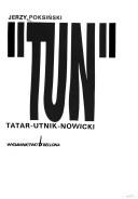 Cover of: TUN: Tatar--Utnik--Nowicki : represje wobec oficerów Wojska Polskiego w latach 1949-1956