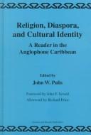 Cover of: Religion, diaspora and cultural identity: a reader in the Anglophone Caribbean