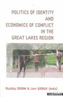Cover of: Politics of identity and economics of conflict in the Great Lakes Region