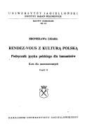 Cover of: Rendez-vous z kultura polska: Podrecznik jezyka polskiego dla humanistow  by Bronisława Ligara