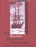 Cover of: The Belgica Expedition centennial by Belgica Centennial Symposium (1998 Brussels, Belgium)