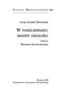 Cover of: W poszukiwaniu krainy idealnej: poezja Wilhelma Küchelbeckera