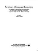 Periphyton of freshwater ecosystems by International Workshop on Periphyton of Freshwater Ecosystems (1st 1982 Växjö, Sweden)