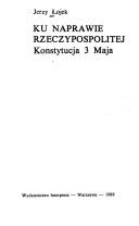 Cover of: Ku naprawie Rzeczypospolitej by Jerzy Łojek