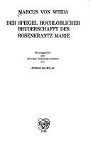 Cover of: Der Spiegel hochloblicher Brunderschafft des Rosenkrantz Marie (Quellen und Forschungen zur Erbauungsliteratur des spaten Mittelalters und der fruhen Neuzeit) by Marcus