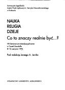 Cover of: Nauka, religia, dzieje by Seminarium Interdyscyplinarne Nauka-Religia-Dzieje (8th 1995 Castel Gandolfo, Italy)
