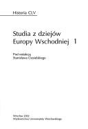 Cover of: Studia Z Dziejow Europy Wschodniej (ACTA Universitatis Wratislaviensis,) by Stanisław Ciesielski