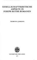 Cover of: Gesellschaftskritische Aspekte in Joseph Roths Romanen by Thorsten Juergens