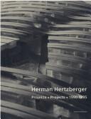 Cover of: Herman Hertzberger, Projekte 1990-1995: das Unerwartete Überdacht = Herman Hertzberger, projects 1990-1995 : accomodating the unexpected