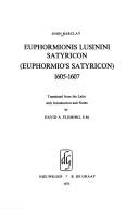 Cover of: John Brady, Euphormionis Lusini Satyricon, 1605-1607 (Bibliotheca Humanistica & Reformatorica, 6)