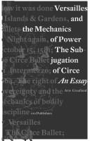 Cover of: Versailles and the mechanics of power: the subjugation of Circe, an essay
