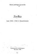 Cover of: Zsyłka: lata 1940-1946 w Kazachstanie