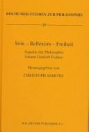 Cover of: Sein--Reflexion--Freiheit: Aspekte der Philosophie Johann Gottlieb Fichtes