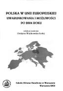 Cover of: Polska w Unii Europejskiej: uwarunkowania i możliwości po 2004 roku