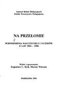 Cover of: Na przelomie: Wspomnienia nauczycieli i uczniow z lat 1944-1956
