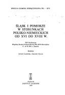 Śląsk i Pomorze w stosunkach polsko-niemieckich od XVI do XVIII w. by Antoni Czubiński