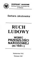 Cover of: Ruch ludowy wobec przeszłości narodowej: do 1939 r