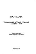 Cover of: Spotkania: Wybor reportazy o Warmii i Mazurach z lat 1945-1949 (Biblioteka Olsztynska)