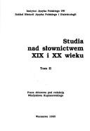 Cover of: Studia nad slownictwem XIX i XX wieku: Praca zbiorowa