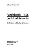 Cover of: Pazdziernik 1956: Punkt odniesienia : mozaika faktow i pogladow  by Tadeusz Kisielewski